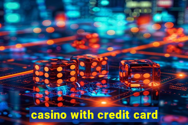 casino with credit card