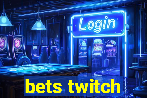 bets twitch