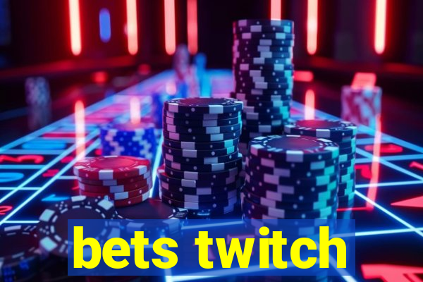 bets twitch