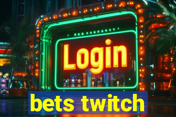 bets twitch