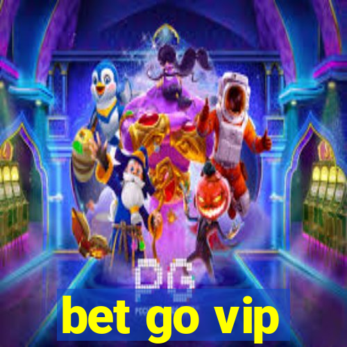 bet go vip