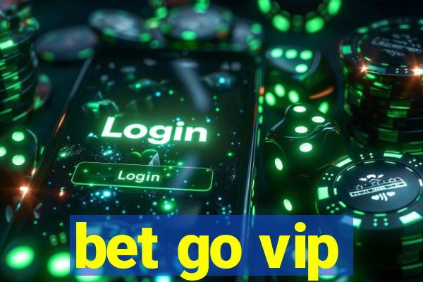 bet go vip