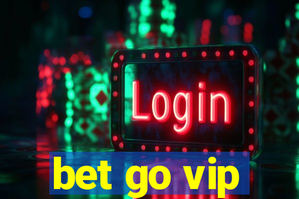 bet go vip