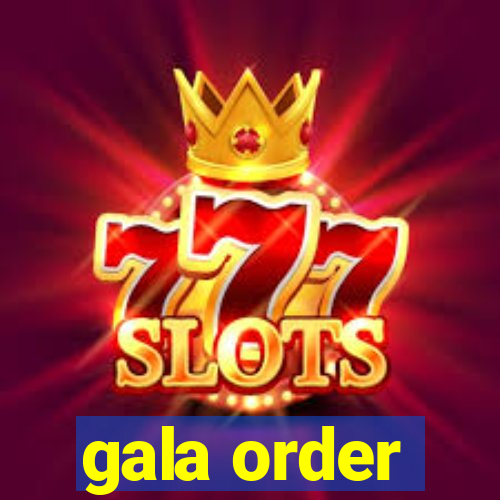 gala order