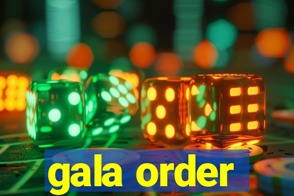 gala order