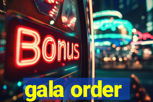 gala order