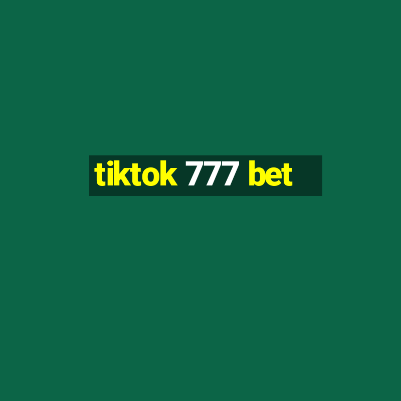 tiktok 777 bet