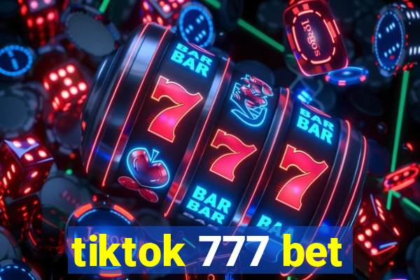 tiktok 777 bet