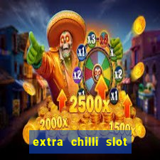 extra chilli slot free play