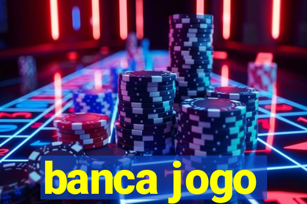 banca jogo