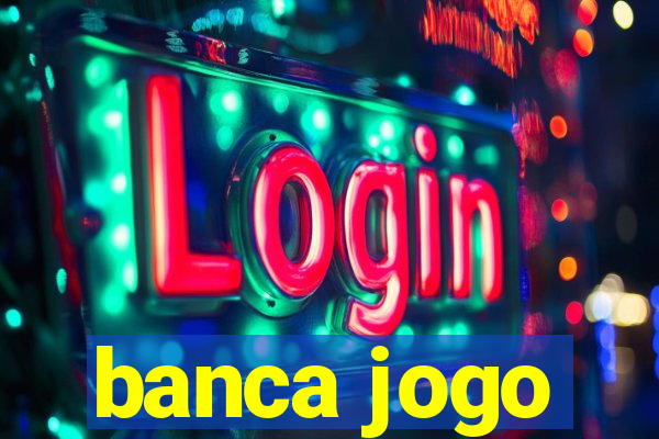 banca jogo