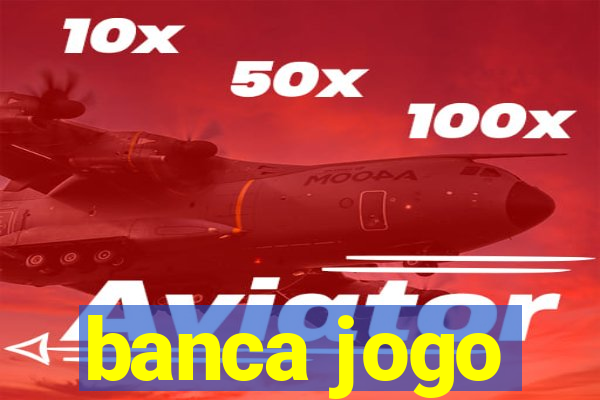 banca jogo