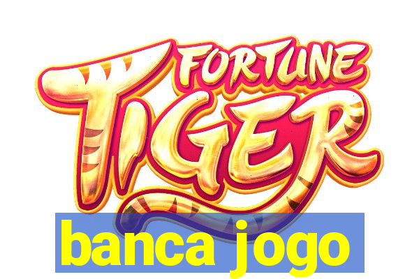 banca jogo