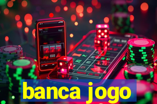 banca jogo