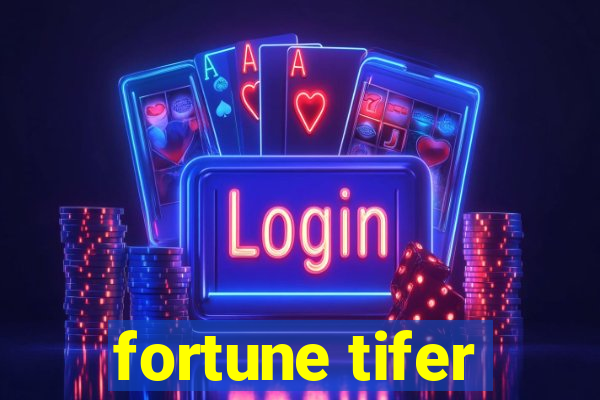 fortune tifer