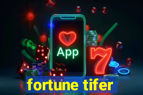 fortune tifer