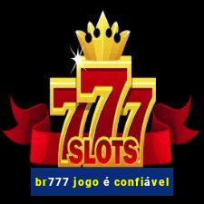 br777 jogo é confiável