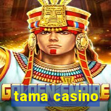 tama casino