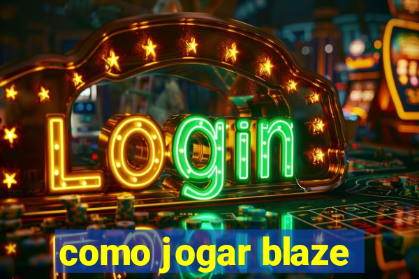 como jogar blaze