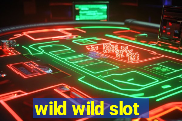 wild wild slot