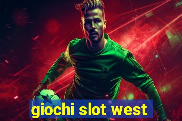 giochi slot west