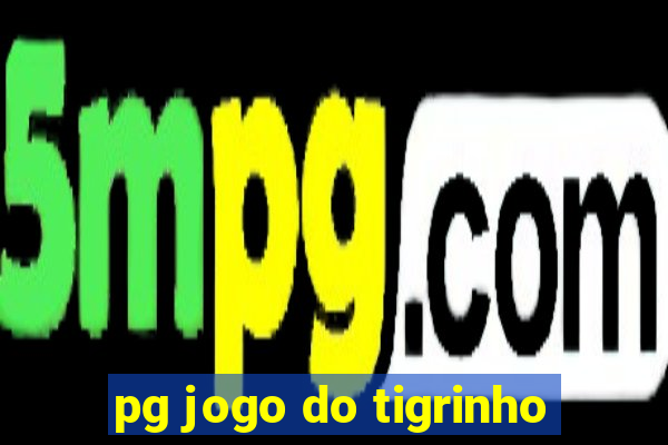 pg jogo do tigrinho