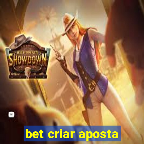 bet criar aposta