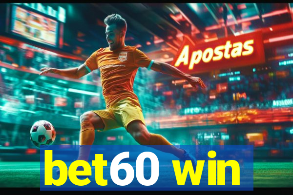 bet60 win