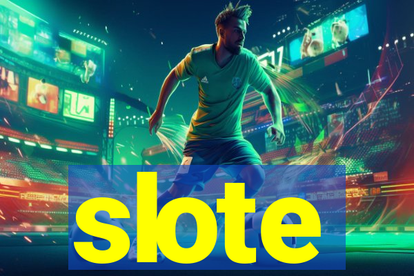 slote