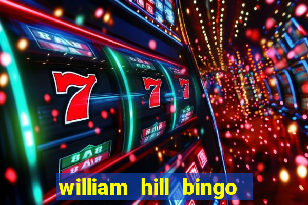 william hill bingo android app download