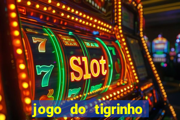 jogo do tigrinho com deposito de 5 reais