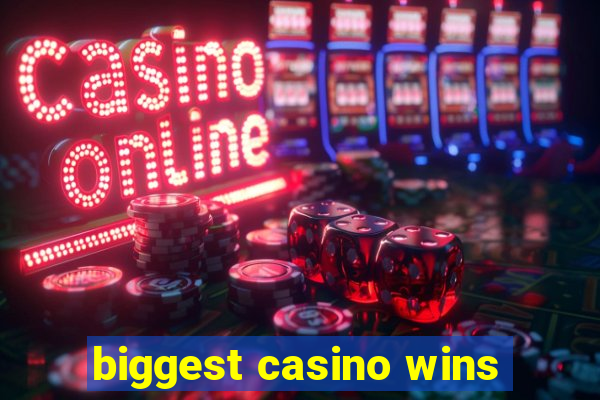 biggest casino wins