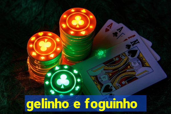 gelinho e foguinho