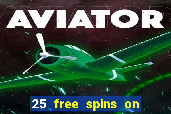 25 free spins on sign up casino