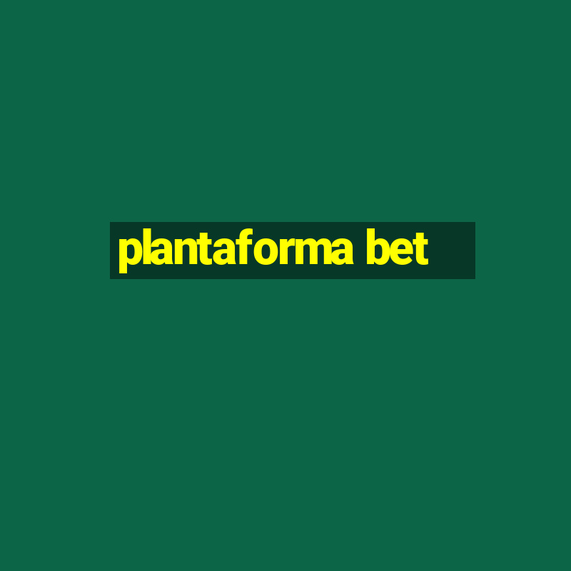 plantaforma bet