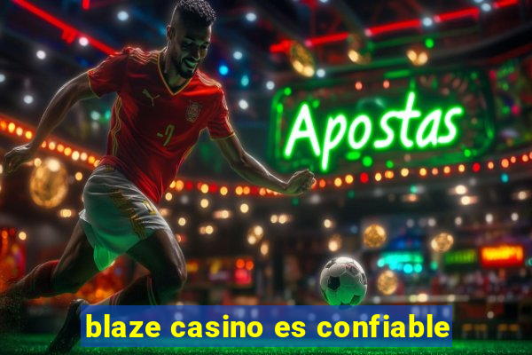 blaze casino es confiable