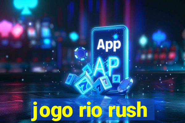 jogo rio rush