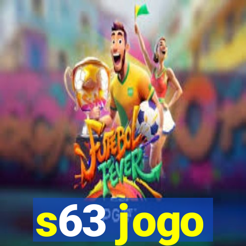 s63 jogo