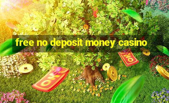 free no deposit money casino