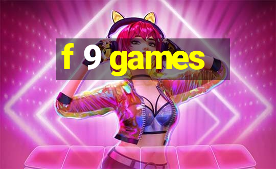 f 9 games