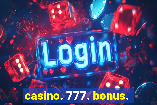 casino. 777. bonus.