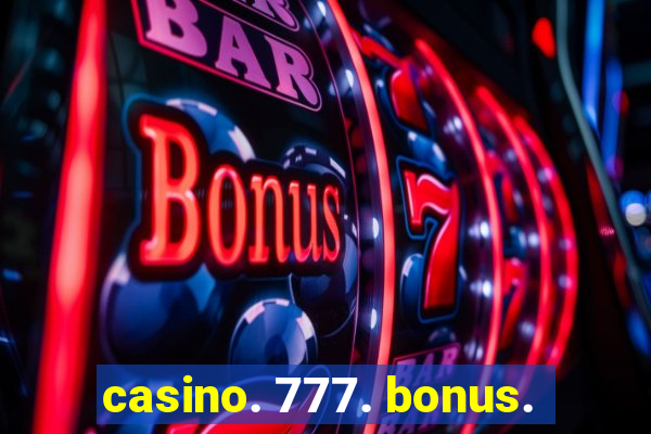 casino. 777. bonus.