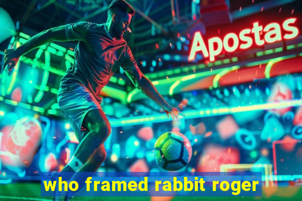 who framed rabbit roger