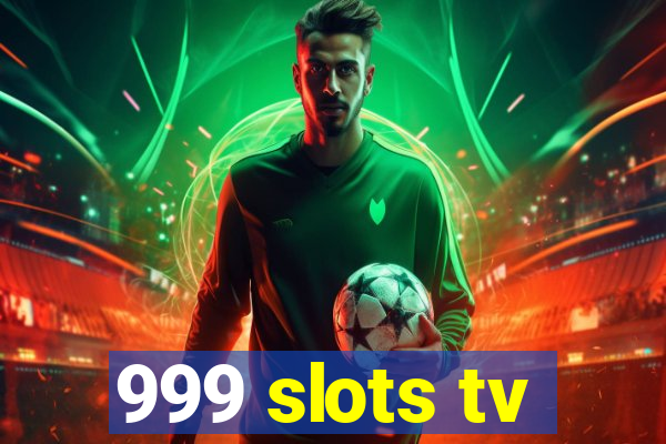 999 slots tv