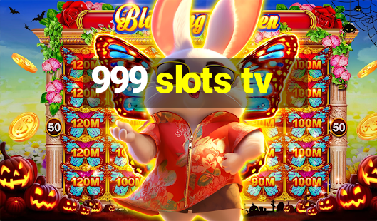 999 slots tv