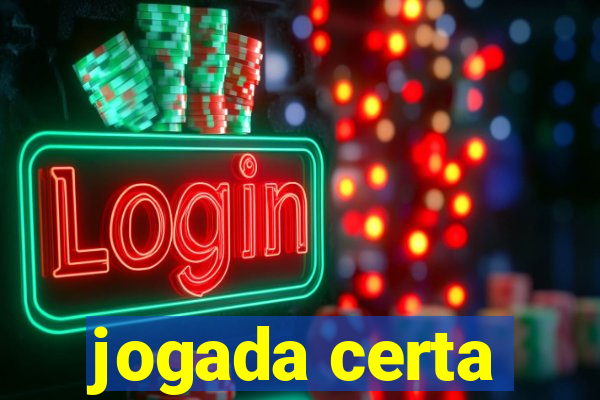 jogada certa