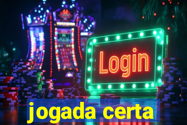 jogada certa