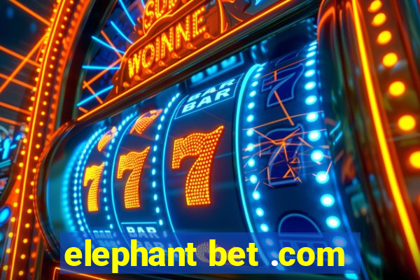 elephant bet .com