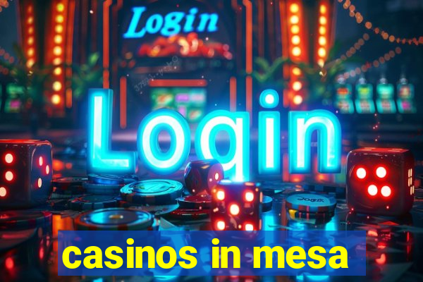 casinos in mesa