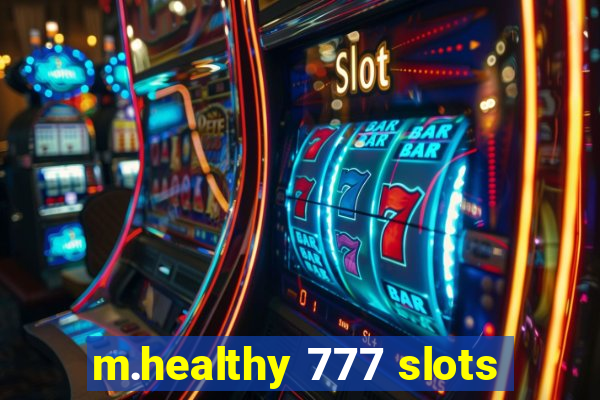 m.healthy 777 slots